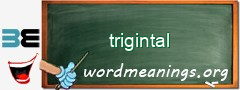 WordMeaning blackboard for trigintal